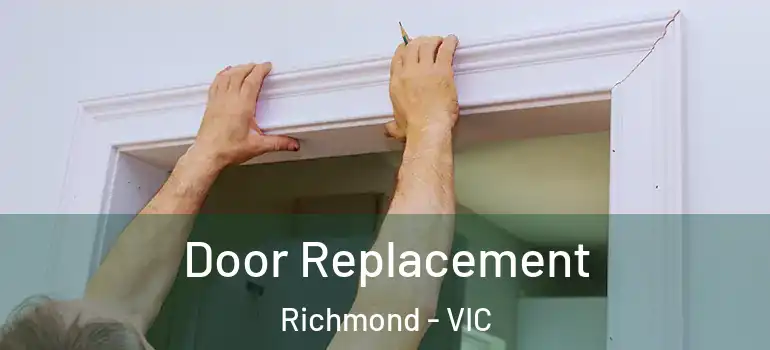 Door Replacement Richmond - VIC