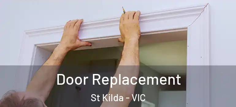  Door Replacement St Kilda - VIC