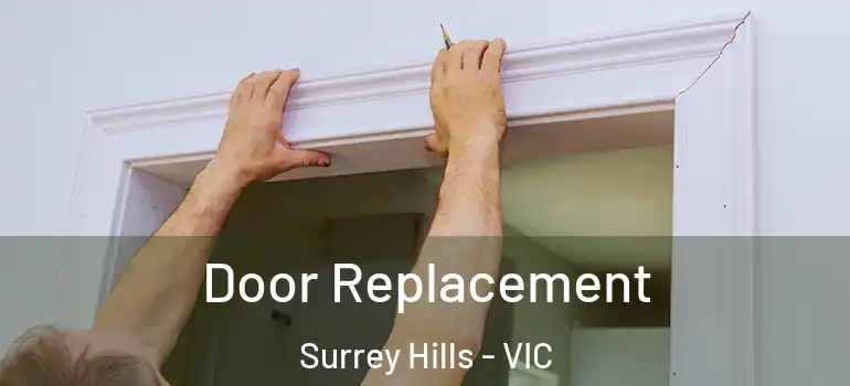 Door Replacement Surrey Hills - VIC