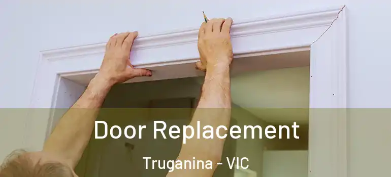 Door Replacement Truganina - VIC