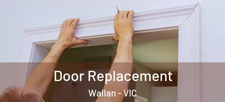 Door Replacement Wallan - VIC