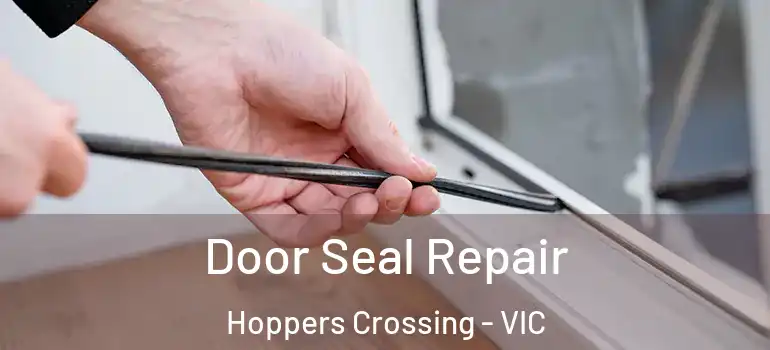  Door Seal Repair Hoppers Crossing - VIC