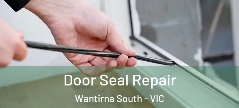 Door Seal Repair Wantirna South - VIC