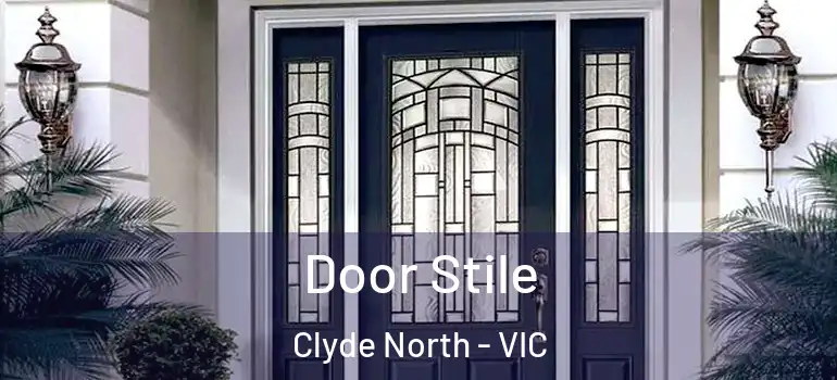 Door Stile Clyde North - VIC