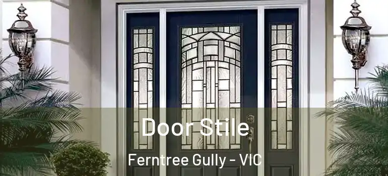 Door Stile Ferntree Gully - VIC