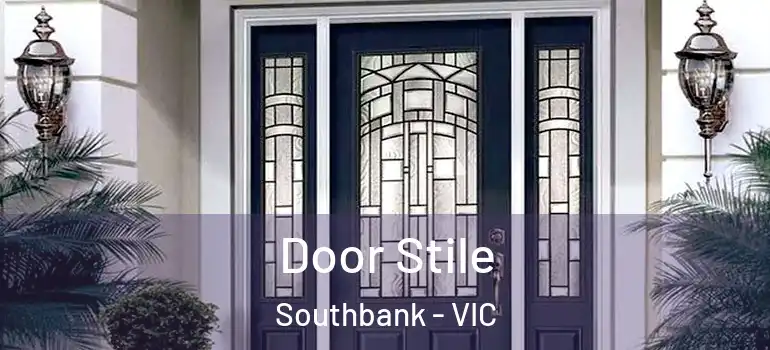 Door Stile Southbank - VIC
