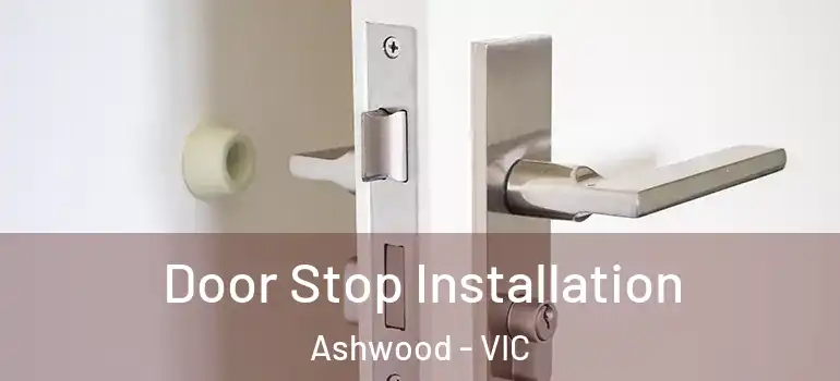 Door Stop Installation Ashwood - VIC