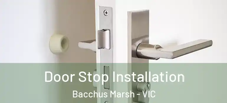 Door Stop Installation Bacchus Marsh - VIC