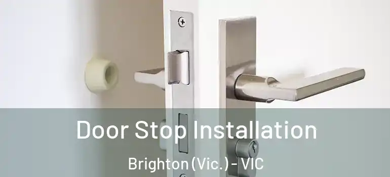 Door Stop Installation Brighton (Vic.) - VIC