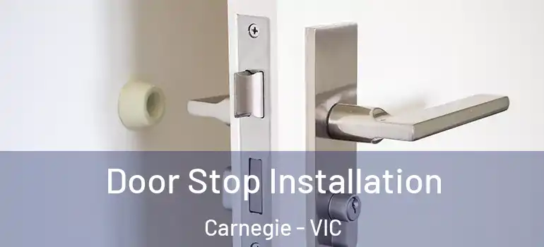  Door Stop Installation Carnegie - VIC