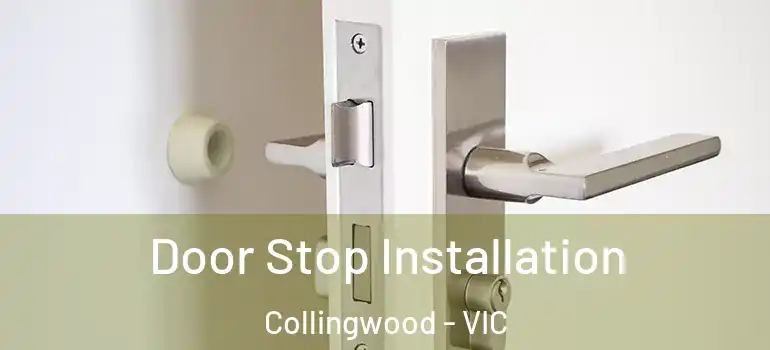 Door Stop Installation Collingwood - VIC