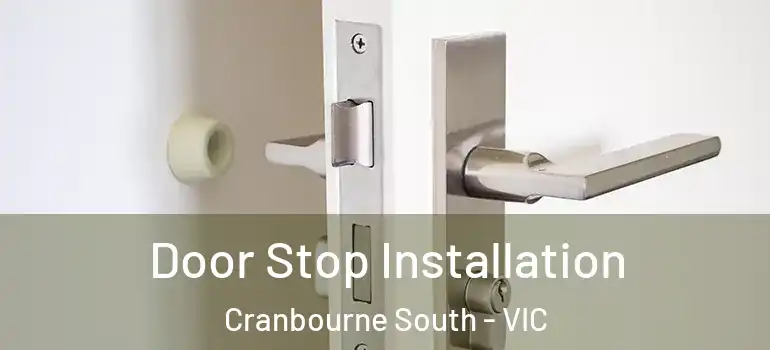  Door Stop Installation Cranbourne South - VIC