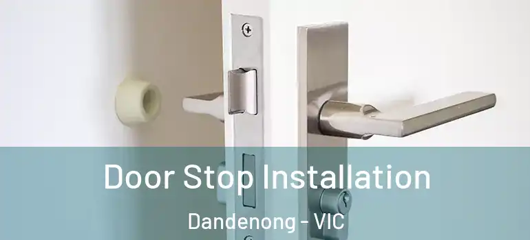  Door Stop Installation Dandenong - VIC