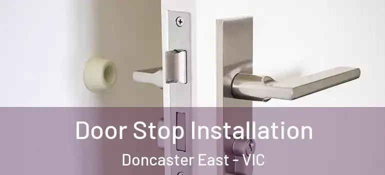 Door Stop Installation Doncaster East - VIC