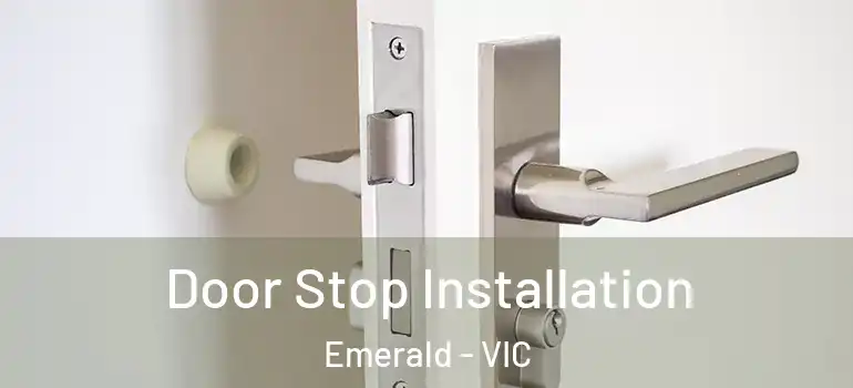  Door Stop Installation Emerald - VIC