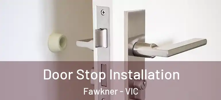  Door Stop Installation Fawkner - VIC