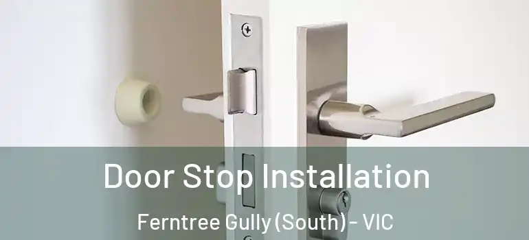 Door Stop Installation Ferntree Gully (South) - VIC