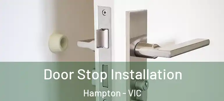 Door Stop Installation Hampton - VIC
