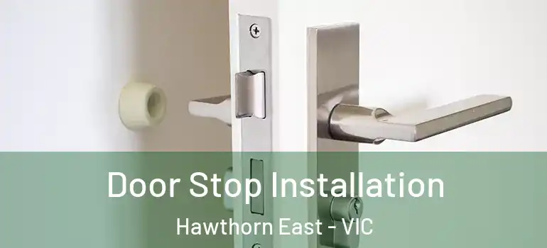 Door Stop Installation Hawthorn East - VIC