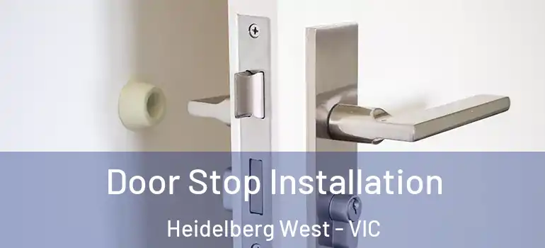 Door Stop Installation Heidelberg West - VIC