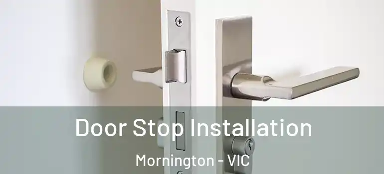Door Stop Installation Mornington - VIC