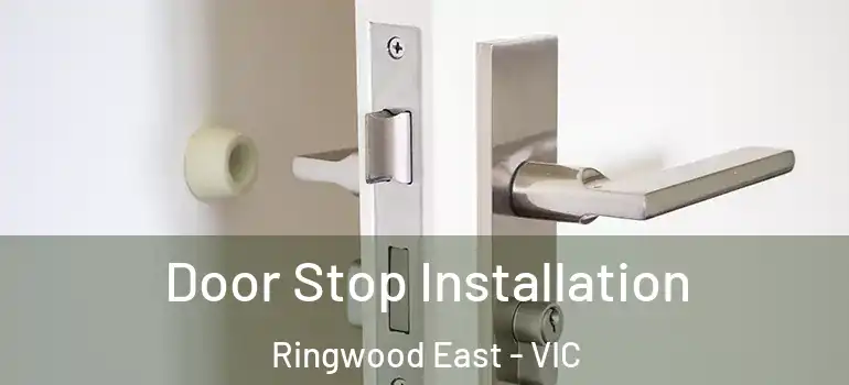 Door Stop Installation Ringwood East - VIC