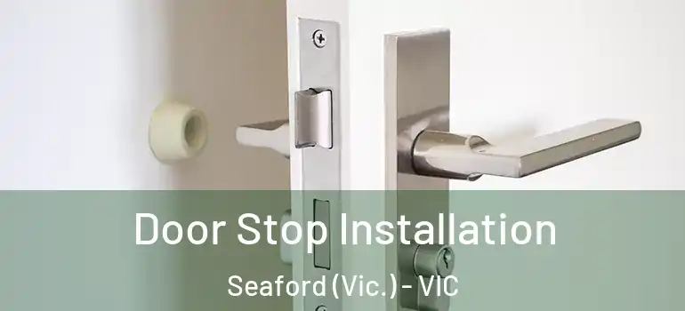  Door Stop Installation Seaford (Vic.) - VIC