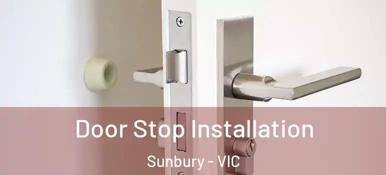 Door Stop Installation Sunbury - VIC