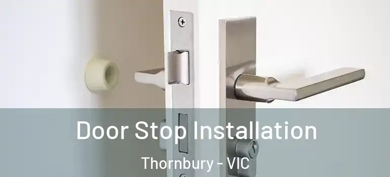 Door Stop Installation Thornbury - VIC