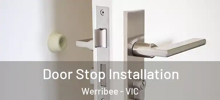 Door Stop Installation Werribee - VIC