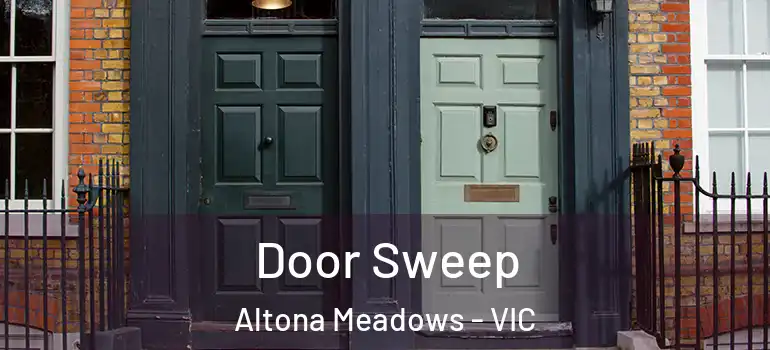 Door Sweep Altona Meadows - VIC