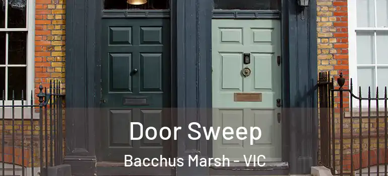 Door Sweep Bacchus Marsh - VIC