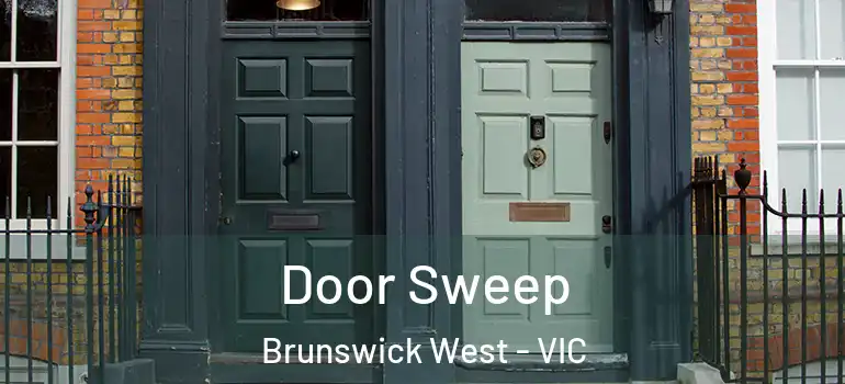 Door Sweep Brunswick West - VIC