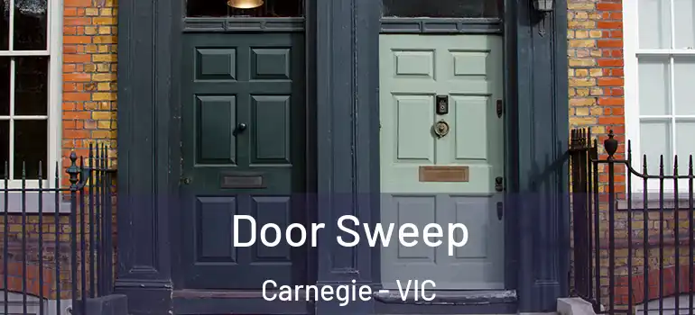 Door Sweep Carnegie - VIC