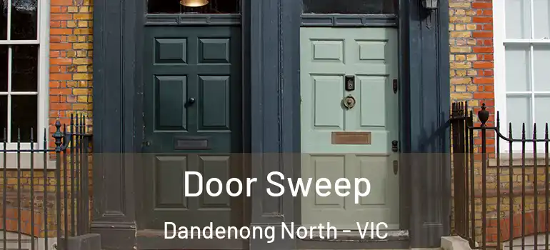  Door Sweep Dandenong North - VIC