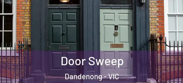 Door Sweep Dandenong - VIC