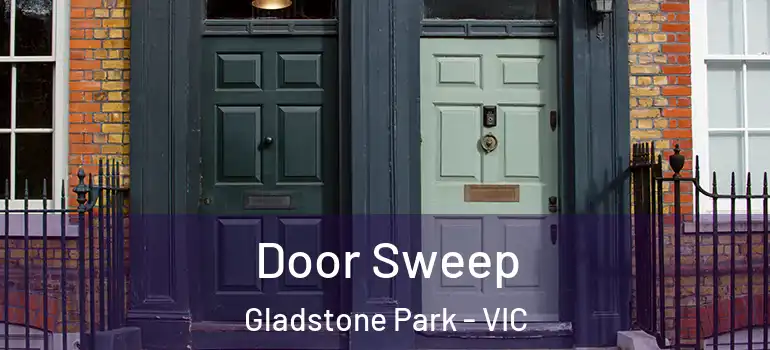 Door Sweep Gladstone Park - VIC
