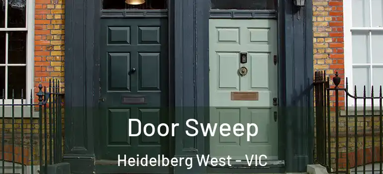 Door Sweep Heidelberg West - VIC