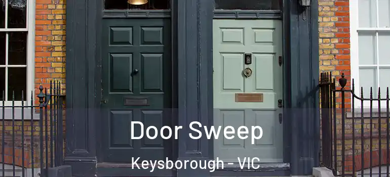 Door Sweep Keysborough - VIC