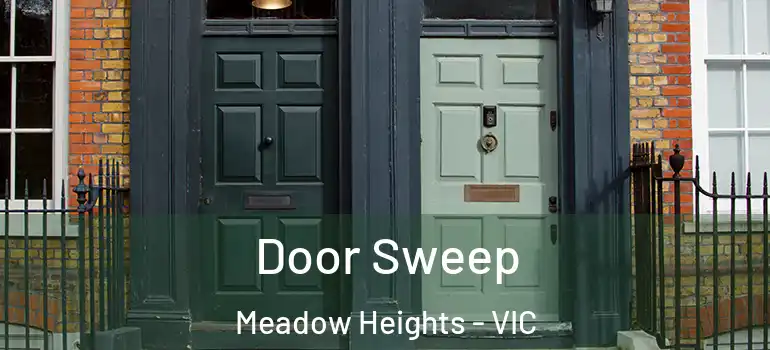 Door Sweep Meadow Heights - VIC