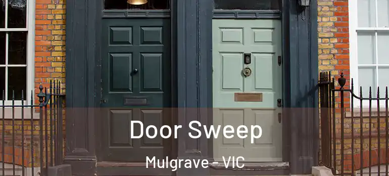  Door Sweep Mulgrave - VIC