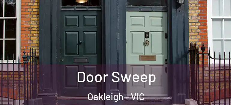 Door Sweep Oakleigh - VIC