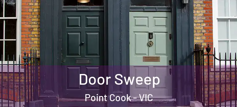  Door Sweep Point Cook - VIC