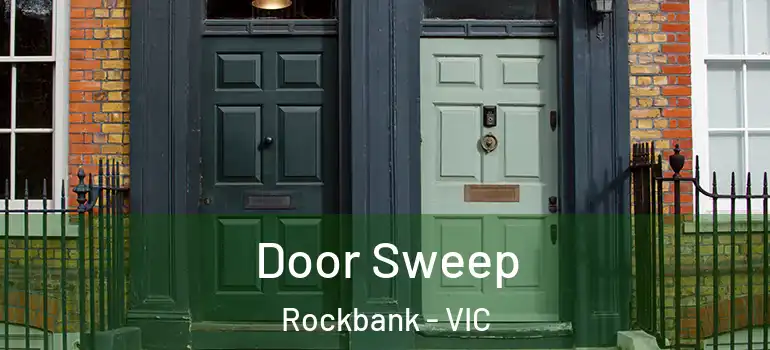 Door Sweep Rockbank - VIC