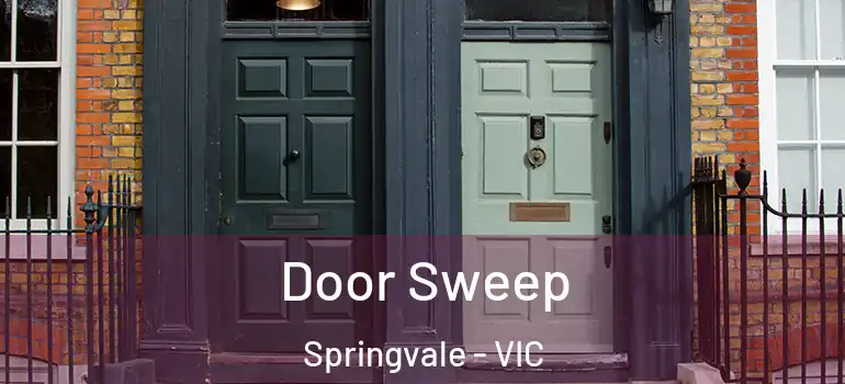 Door Sweep Springvale - VIC