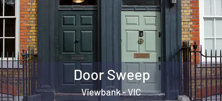Door Sweep Viewbank - VIC