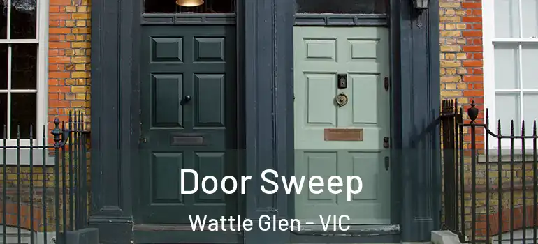Door Sweep Wattle Glen - VIC