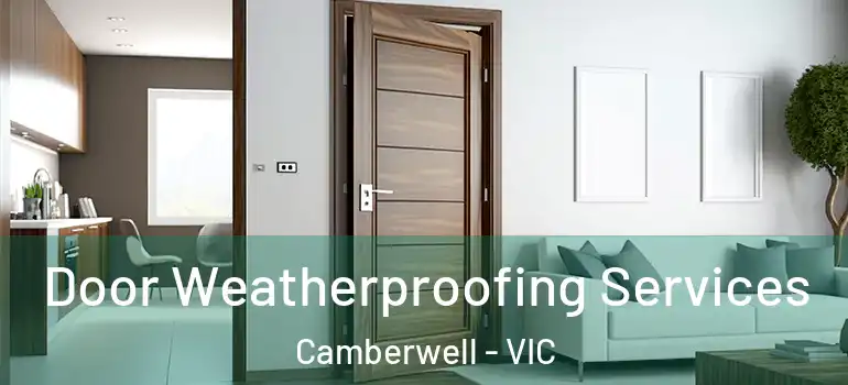Door Weatherproofing Services Camberwell - VIC