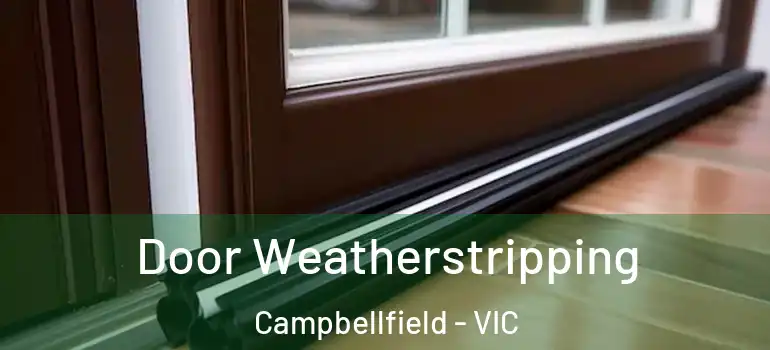 Door Weatherstripping Campbellfield - VIC