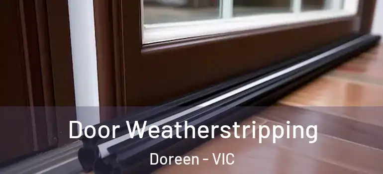 Door Weatherstripping Doreen - VIC